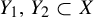 upper Y 1 comma upper Y 2 subset of upper X