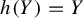 h left parenthesis upper Y right parenthesis equals upper Y