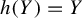 h left parenthesis upper Y right parenthesis equals upper Y