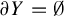 partial differential upper Y equals normal empty set