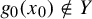 g 0 left parenthesis x 0 right parenthesis not an element of upper Y
