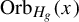 upper O r b Subscript upper H Sub Subscript g Baseline left parenthesis x right parenthesis