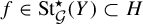 f element of upper S t Subscript script upper G Superscript star Baseline left parenthesis upper Y right parenthesis subset of upper H