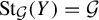 upper S t Subscript script upper G Baseline left parenthesis upper Y right parenthesis equals script upper G