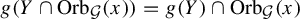 g left parenthesis upper Y intersection upper O r b Subscript script upper G Baseline left parenthesis x right parenthesis right parenthesis equals g left parenthesis upper Y right parenthesis intersection upper O r b Subscript script upper G Baseline left parenthesis x right parenthesis