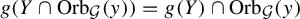 g left parenthesis upper Y intersection upper O r b Subscript script upper G Baseline left parenthesis y right parenthesis right parenthesis equals g left parenthesis upper Y right parenthesis intersection upper O r b Subscript script upper G Baseline left parenthesis y right parenthesis