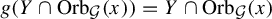 g left parenthesis upper Y intersection upper O r b Subscript script upper G Baseline left parenthesis x right parenthesis right parenthesis equals upper Y intersection upper O r b Subscript script upper G Baseline left parenthesis x right parenthesis