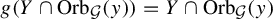 g left parenthesis upper Y intersection upper O r b Subscript script upper G Baseline left parenthesis y right parenthesis right parenthesis equals upper Y intersection upper O r b Subscript script upper G Baseline left parenthesis y right parenthesis