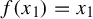 f left parenthesis x 1 right parenthesis equals x 1