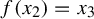 f left parenthesis x 2 right parenthesis equals x 3