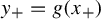 y Subscript plus Baseline equals g left parenthesis x Subscript plus Baseline right parenthesis