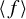 left angle bracket f right angle bracket