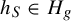 h Subscript upper S Baseline element of upper H Subscript g
