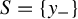 upper S equals StartSet y Subscript minus Baseline EndSet