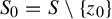 upper S 0 equals upper S minus StartSet z 0 EndSet