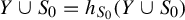 upper Y union upper S 0 equals h Subscript upper S 0 Baseline left parenthesis upper Y union upper S 0 right parenthesis