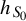 h Subscript upper S 0