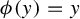 phi left parenthesis y right parenthesis equals y