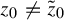 z 0 not equals z overtilde Subscript 0