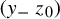 left parenthesis y Subscript minus Baseline z 0 right parenthesis