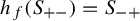 h Subscript f Baseline left parenthesis upper S Subscript plus minus Baseline right parenthesis equals upper S Subscript minus plus