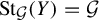 upper S t Subscript script upper G Baseline left parenthesis upper Y right parenthesis equals script upper G