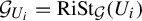 script upper G Subscript upper U Sub Subscript i Baseline equals upper R i upper S t Subscript script upper G Baseline left parenthesis upper U Subscript i Baseline right parenthesis