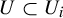 upper U subset of upper U Subscript i