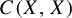 upper C left parenthesis upper X comma upper X right parenthesis