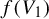 f left parenthesis upper V 1 right parenthesis