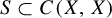 upper S subset of upper C left parenthesis upper X comma upper X right parenthesis