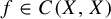 f element of upper C left parenthesis upper X comma upper X right parenthesis