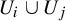 upper U Subscript i Baseline union upper U Subscript j