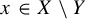 x element of upper X minus upper Y
