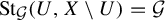 upper S t Subscript script upper G Baseline left parenthesis upper U comma upper X minus upper U right parenthesis equals script upper G