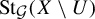 upper S t Subscript script upper G Baseline left parenthesis upper X minus upper U right parenthesis