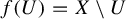 f left parenthesis upper U right parenthesis equals upper X minus upper U