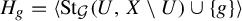 upper H Subscript g Baseline equals left angle bracket upper S t Subscript script upper G Baseline left parenthesis upper U comma upper X minus upper U right parenthesis union StartSet g EndSet right angle bracket