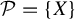 script upper P equals StartSet upper X EndSet