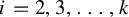 i equals 2 comma 3 comma ellipsis comma k