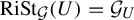 upper R i upper S t Subscript script upper G Baseline left parenthesis upper U right parenthesis equals script upper G Subscript upper U