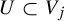 upper U subset of upper V Subscript j