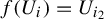 f left parenthesis upper U Subscript i Baseline right parenthesis equals upper U Subscript i 2
