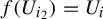 f left parenthesis upper U Subscript i 2 Baseline right parenthesis equals upper U Subscript i