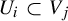 upper U Subscript i Baseline subset of upper V Subscript j