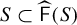 upper S subset of ModifyingAbove sans serif upper F With caret left parenthesis upper S right parenthesis