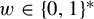 w element of left brace 0 comma 1 right brace Superscript asterisk