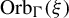 upper O r b Subscript normal upper Gamma Baseline left parenthesis xi right parenthesis