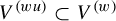 upper V Superscript left parenthesis w u right parenthesis Baseline subset of upper V Superscript left parenthesis w right parenthesis