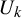 upper U Subscript k
